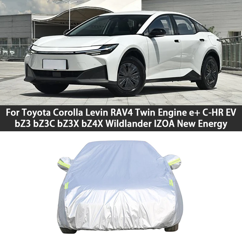 Car Cover For Toyota Corolla Levin RAV4 Twin Engine e+ bZ3 bZ3C bZ3X bZ4X Wildlander IZOA New Energy C-HR EV Car Accessories