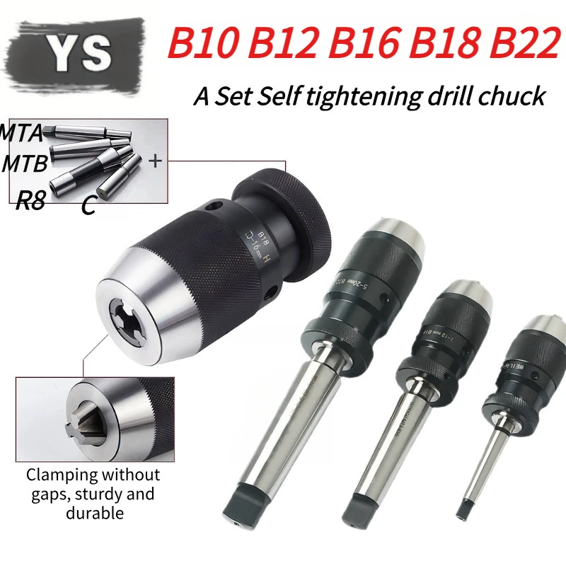 

B10 B12 B16 B18 B22 Self Tightening Drill Chuck MT1 MT2/3/4 C6 C8 C12/16/20 Morse Drill Chuck Lathe 1-10 1-13mm 1-16 Drill Chuck