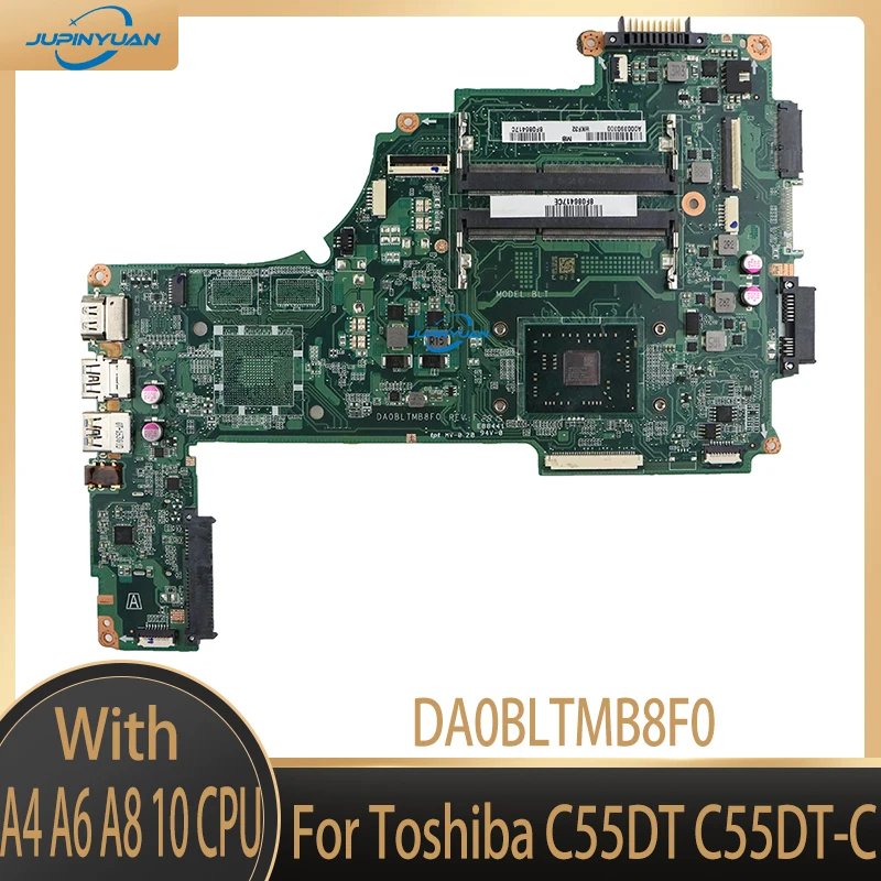 

Suitable For Toshiba C55DT C55DT-C laptop motherboard DA0BLTMB8F0 with A4-7210 A6-7310 A8-7410 A10-8700 CPU100% Tested Full Work