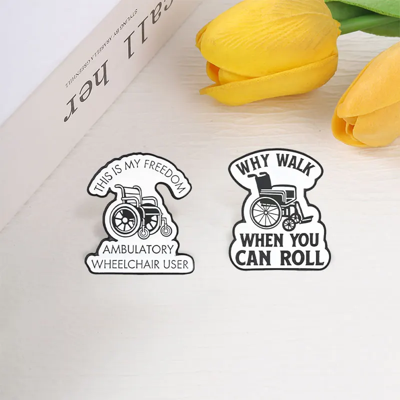 Ambulatory Wheelchair User Freedom Quote Enamel Pin This Is My Freedom Why Walk When You Can Roll Brooch Care for Disabled Badge