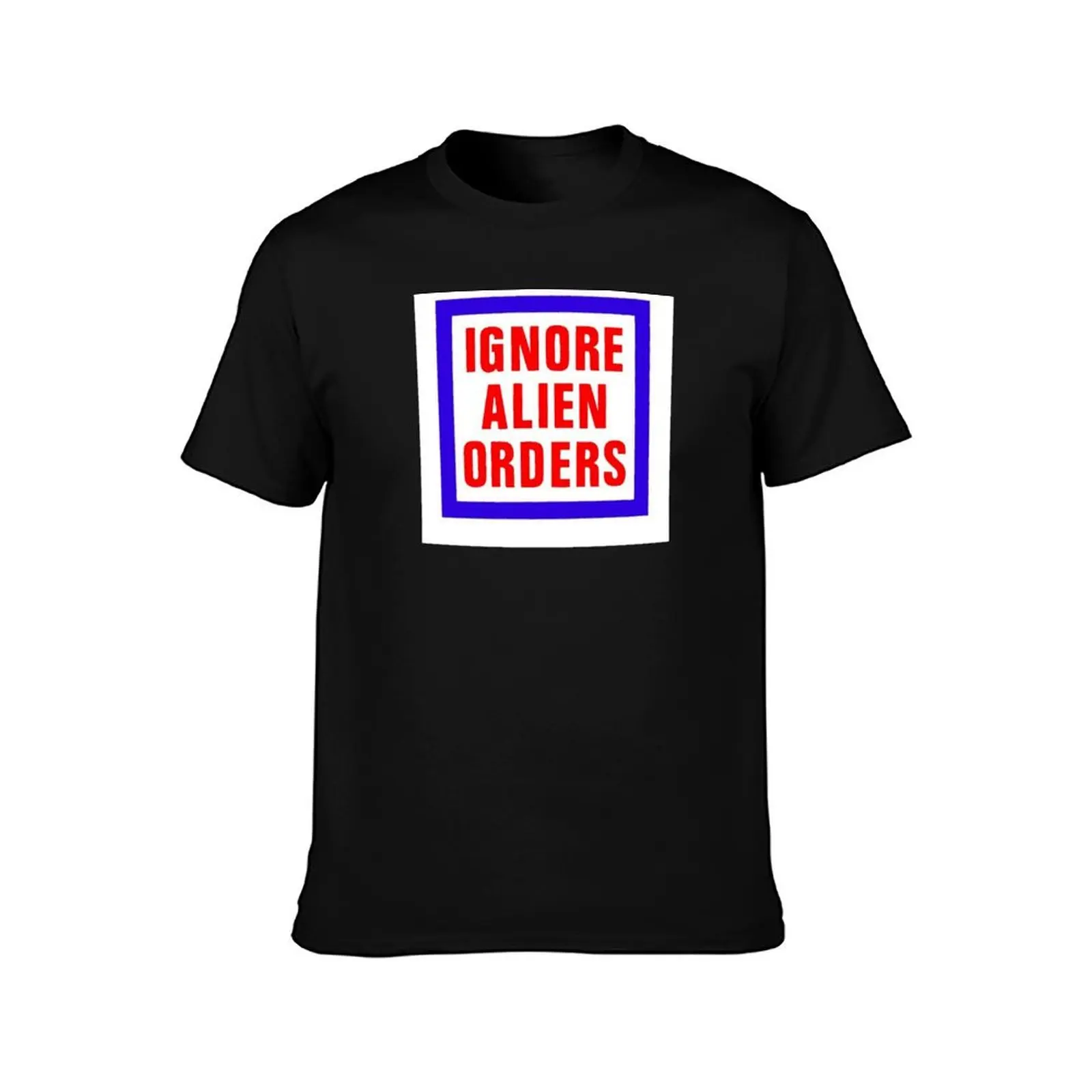 Ignore Alien Orders T-Shirt Work Wear Breathable Tee