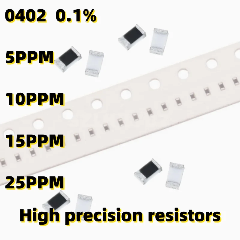 

100PCS/LOT 0402 0.1% 5PPM/10PPM/15PPM/25PPM High precision resistors 0R/10R/100R/1K/100K/1M