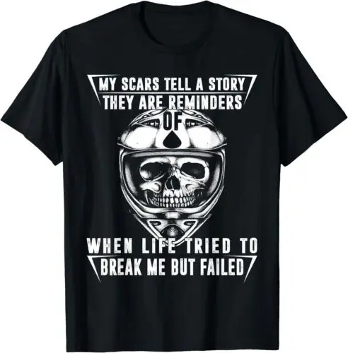 NEW LIMITED My Scars Tell A Story They Are Reminders When Life Tried T-Shirt