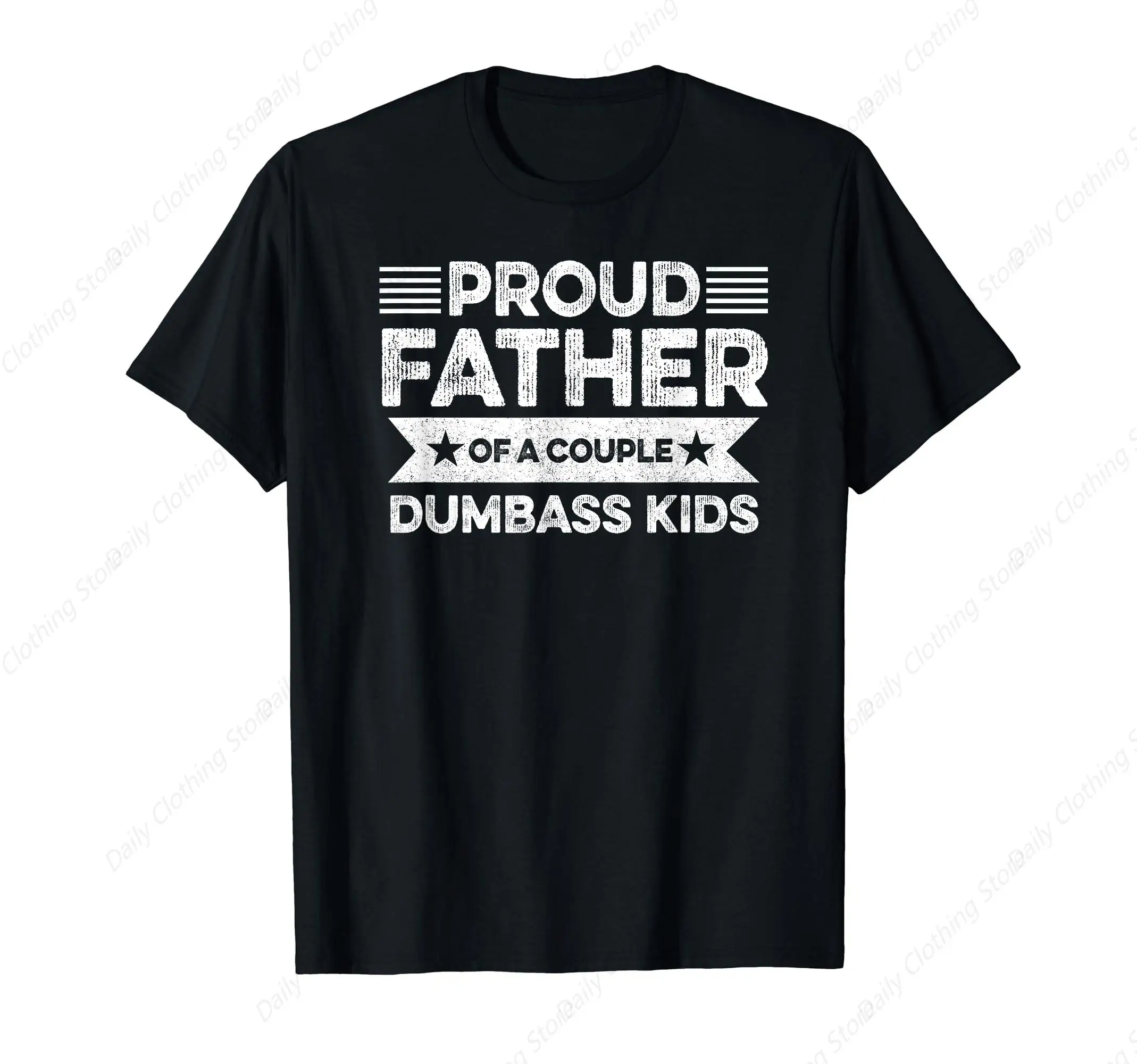 Proud Father Of A Couple Dumbass Kids Funny Father'S Day T-Shirt Clothing Gifts Short Sleeve Outfits Tops