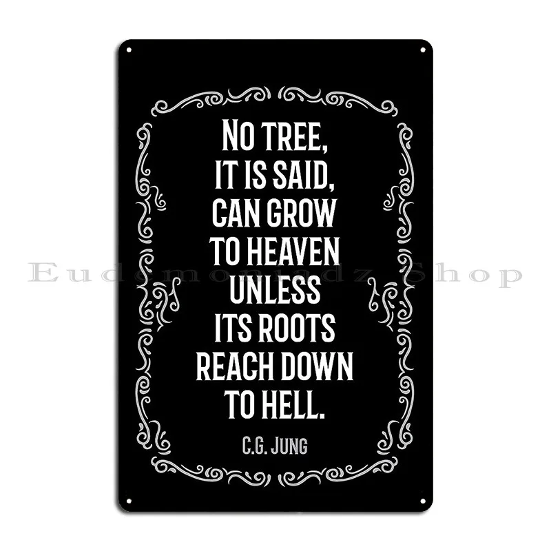 Cg Jung Quote No Tree It Is Said Can Grow To Heaven Metal Signs Kitchen Custom Club Bar Plaques Tin Sign Poster