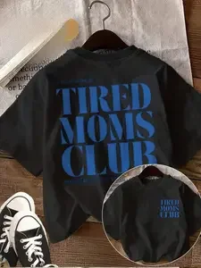 2026 Latest Spring-summer Top, Double-sided Print, Modern Style, Printed with the Words "TIRED MOMS CLUB, " Fashionable and Versatile, Casual Round Neck, Printed Short-sleeve T-shirt, Suitable for Home, Daily Wear