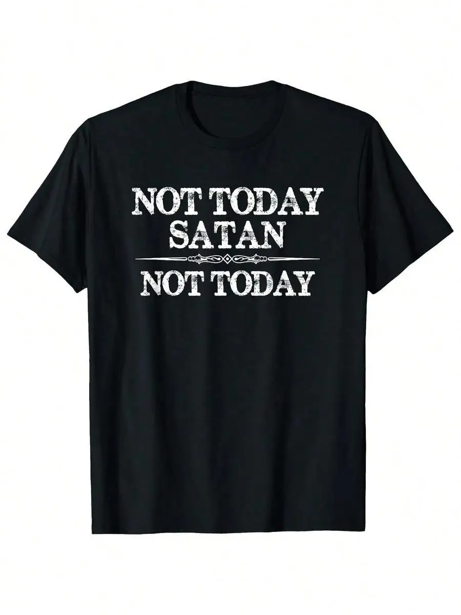 100_ Pure Cotton Pure Crew Neck T-Shirt With _NOT TODAY SATAN_