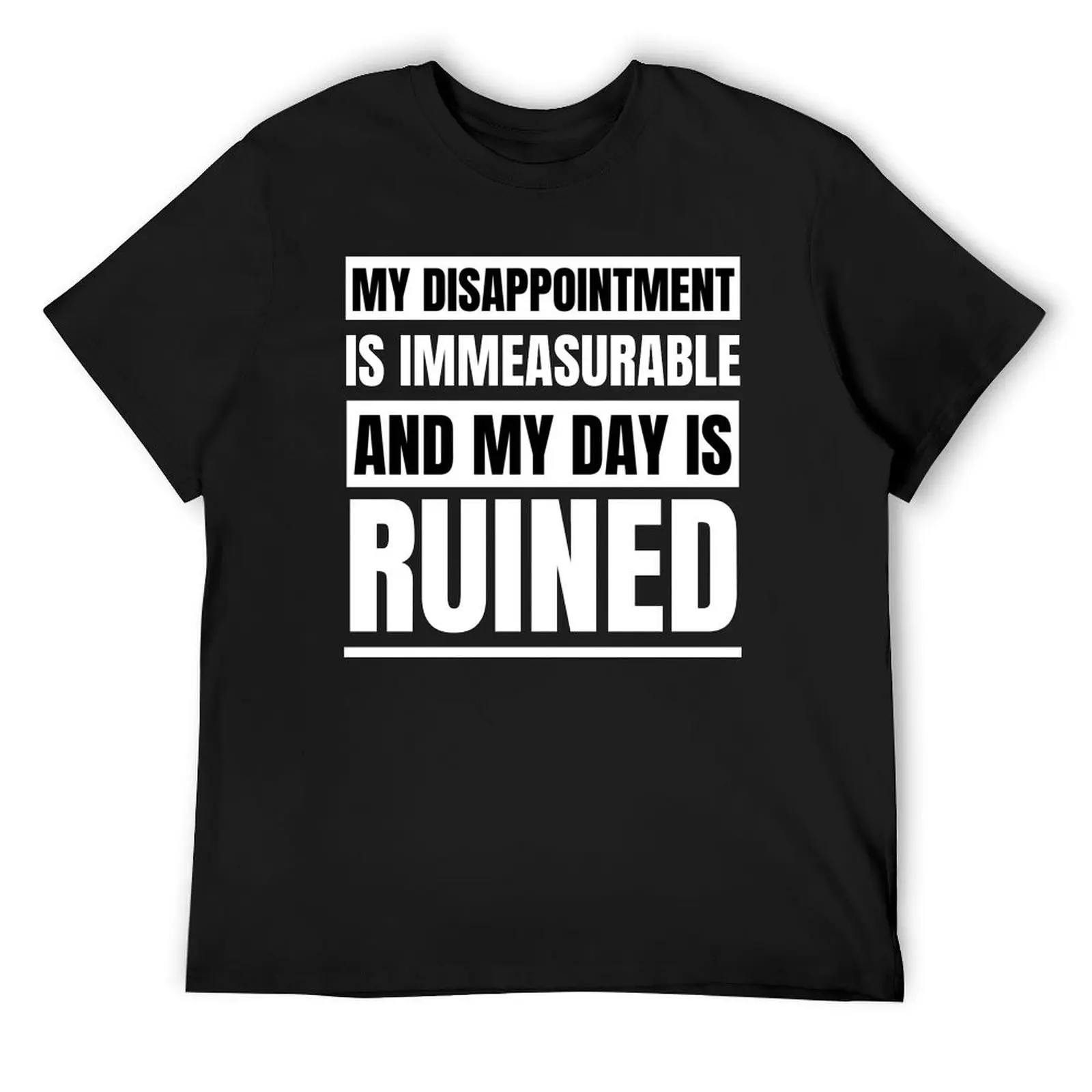 

My disappointment is immeasurable and my day is ruined T-Shirt tees plus size tops mens workout shirts