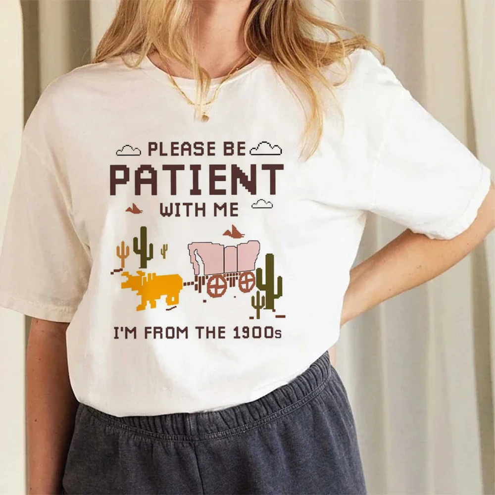 

Please Be Patient With Me Im From The 1900s Print Women T-Shirt Comfortable Soft Tops Creativity Fashion Womans Tee Clothing