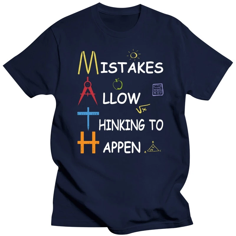 Math Teacher Mistakes Allow Thinking To Happen T Shirt New Fashion Tee Shirt Summer Original Designing Over Size S-5XL Shirt