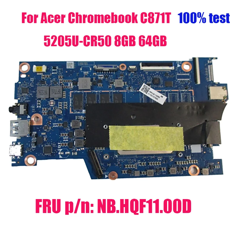 

NB.HQF11.00D Motherboard For Acer Chromebook C871T 5205U-CR50 8GB 64GB Notebook Mainboard 100% Test Work