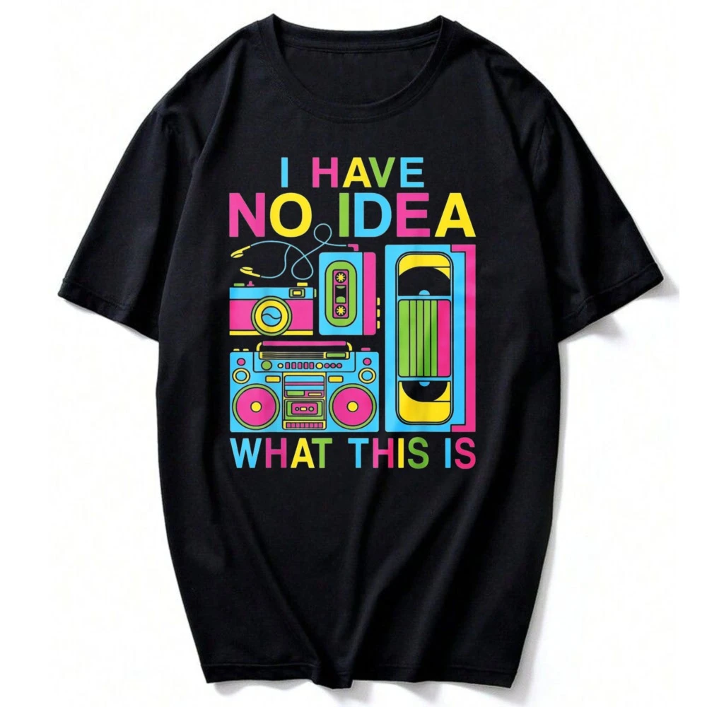 I Have No Idea What This Is 80s 90s Outfit Boys Girls T-Shirt Gaming Enthusiast  Funny Outdoors High Quality Cotton Short-sleev