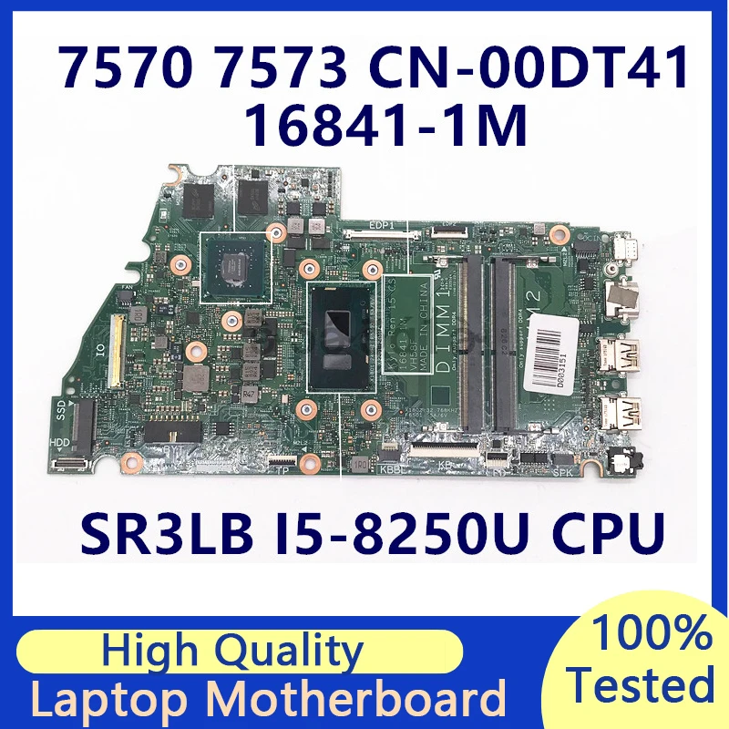 CN-00DT41 00DT41 0DT41 Mainboard For Dell 7570 7573 Laptop Motherboard With SR3LB I5-8250U CPU 16841-1M 100% Full Tested Good