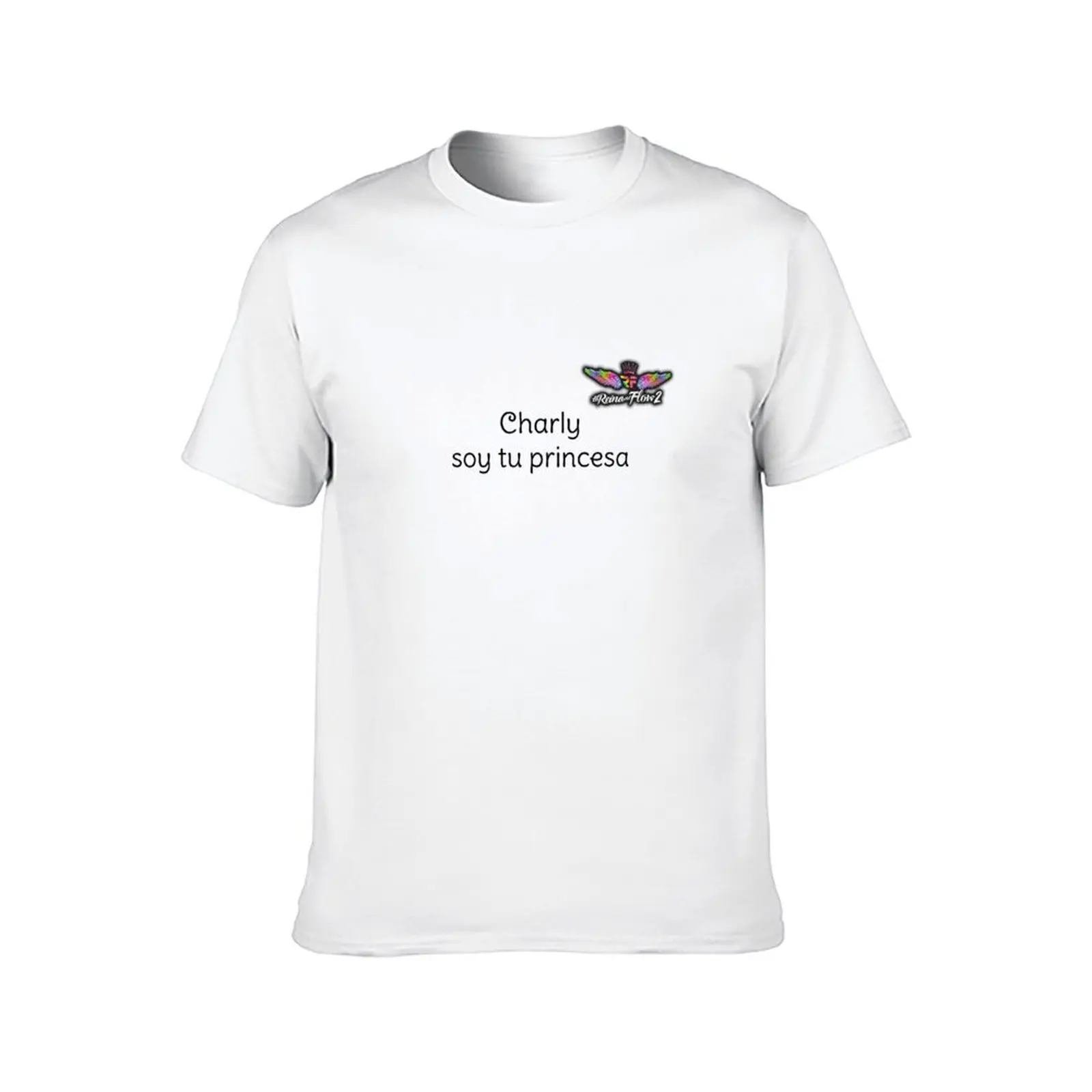 La Reina Del Flow Charly soy tu princesa T-Shirt t shirts for man graphic funny t shirt man luxury T-Shirt