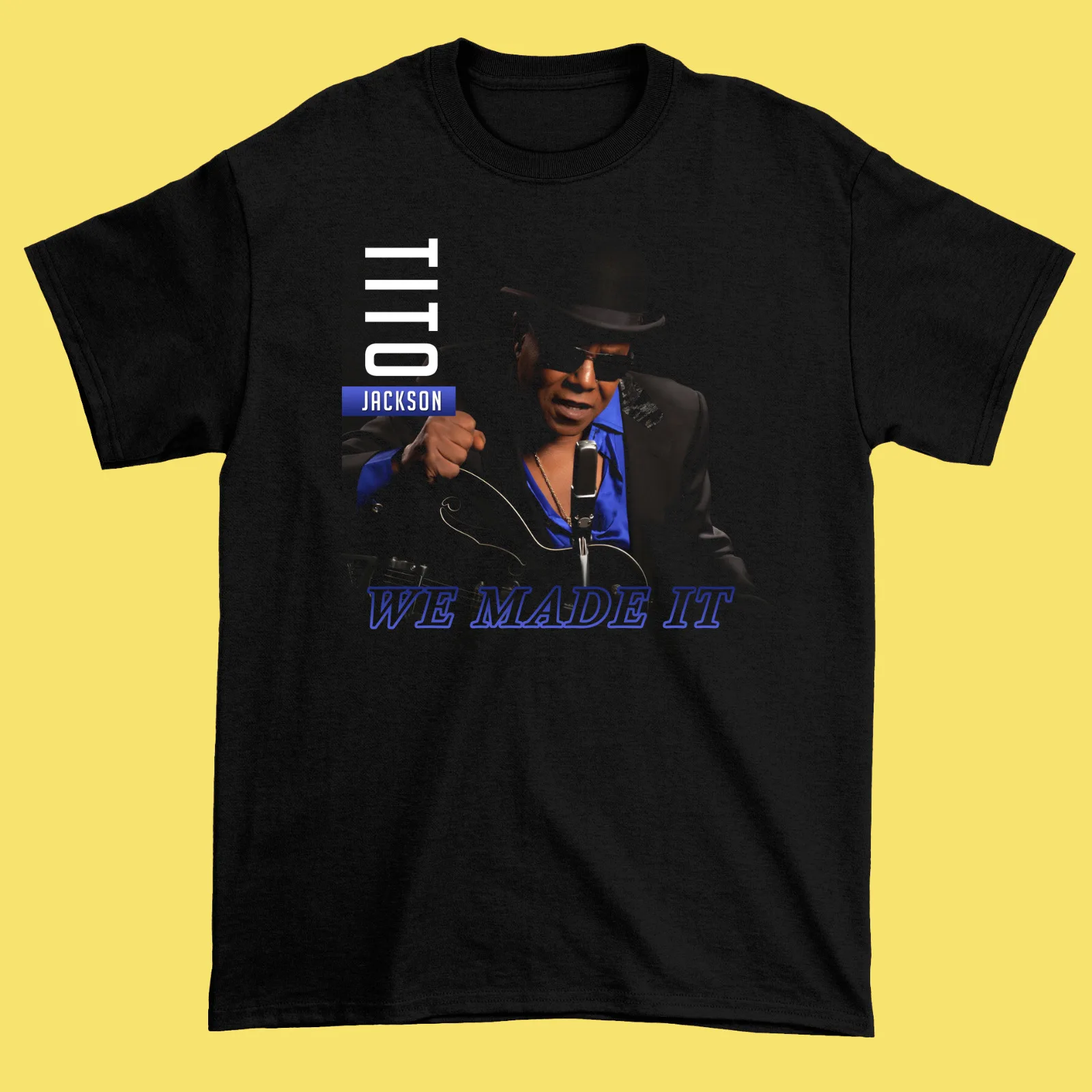 Tito Jackson 1953-2024 We made it Shirt Gift family NG2733