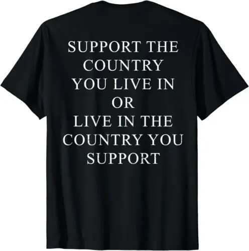 Retro Support the Country You Live In Patriotic (ON BACK)  Unisex T-Shirt