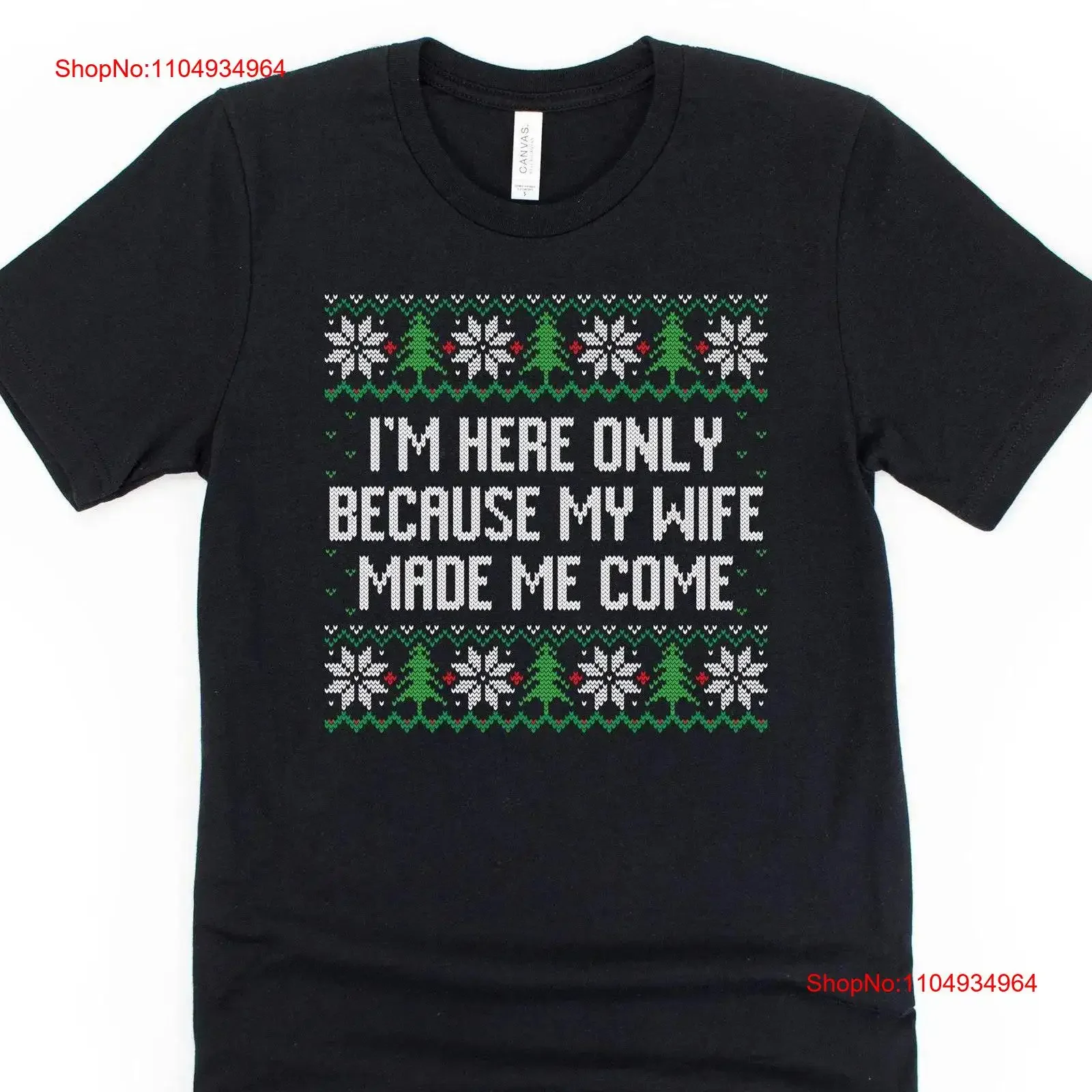 أنا فقط هنا لأن زوجتي جعلني يأتي سترة قبيحة قميص عيد الميلاد زوج الأسرة حفلة تجميع خمر غسلها