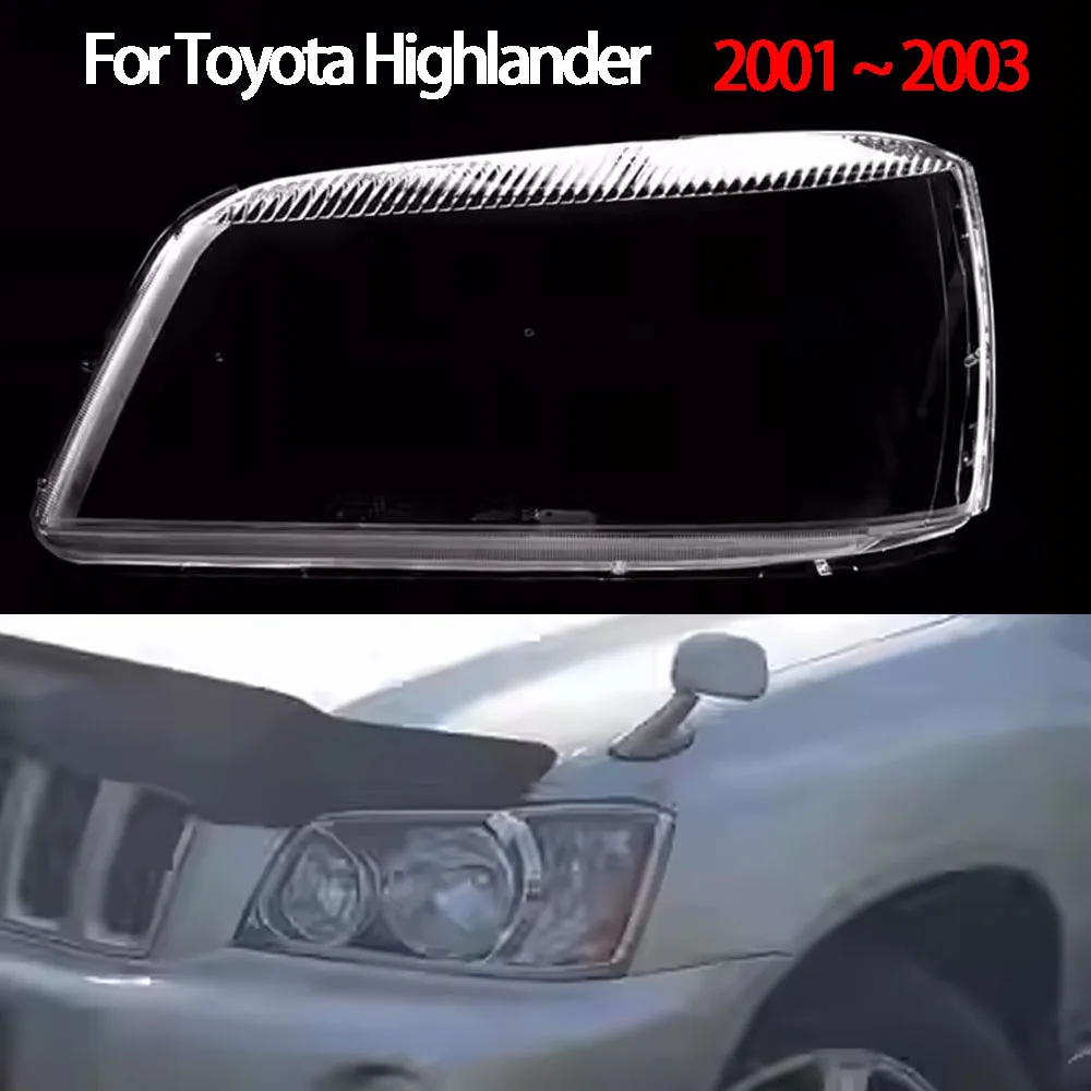 

Car Headlamp Cover Lens Headlight Shell Plexiglass Lamp Shade Transparent Lampshade For Toyota Highlander 2001 2002 2003