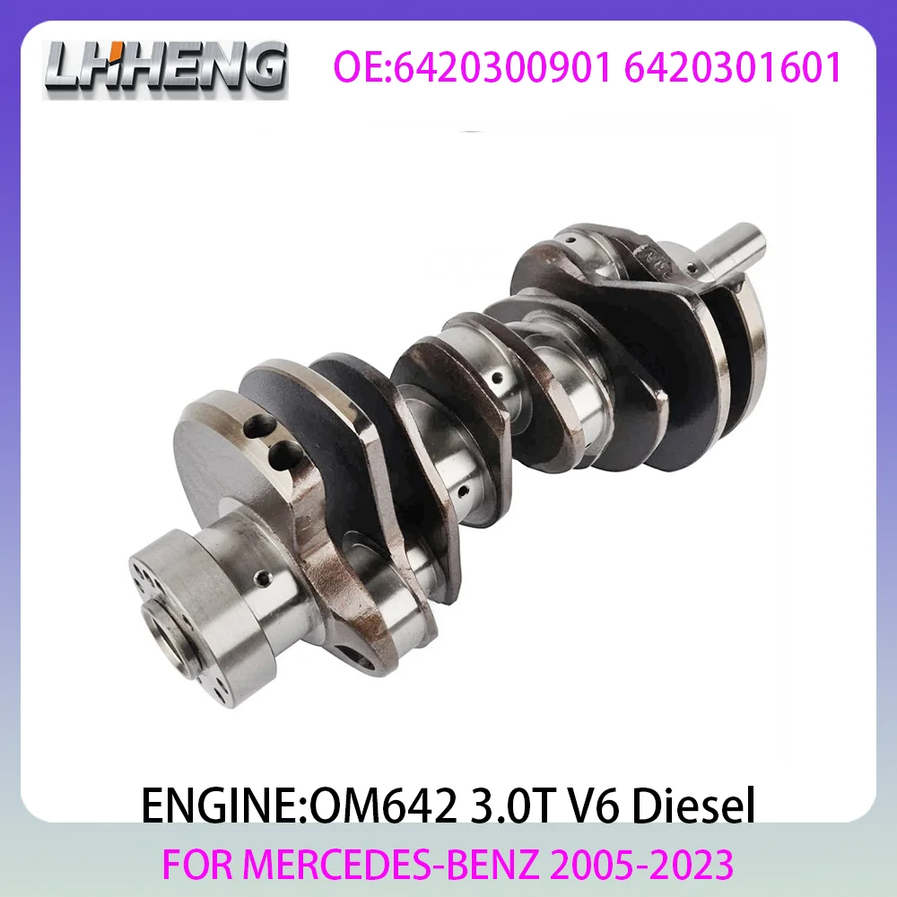 

Коленчатый вал двигателя OM642 для MERCEDES-BENZ C320 CLK320 E300 G320 ML280 W204 S204 W212 3.0L 3.0 L T V6 Diesel 05-23 6420300901