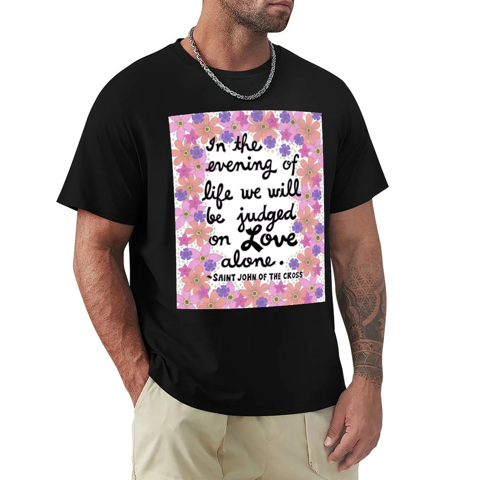 

In The Evening Of Life, Saint John of the Cross Quote, Lettering, Flowers and Leaves Doodle, Inspirational T-Shirt