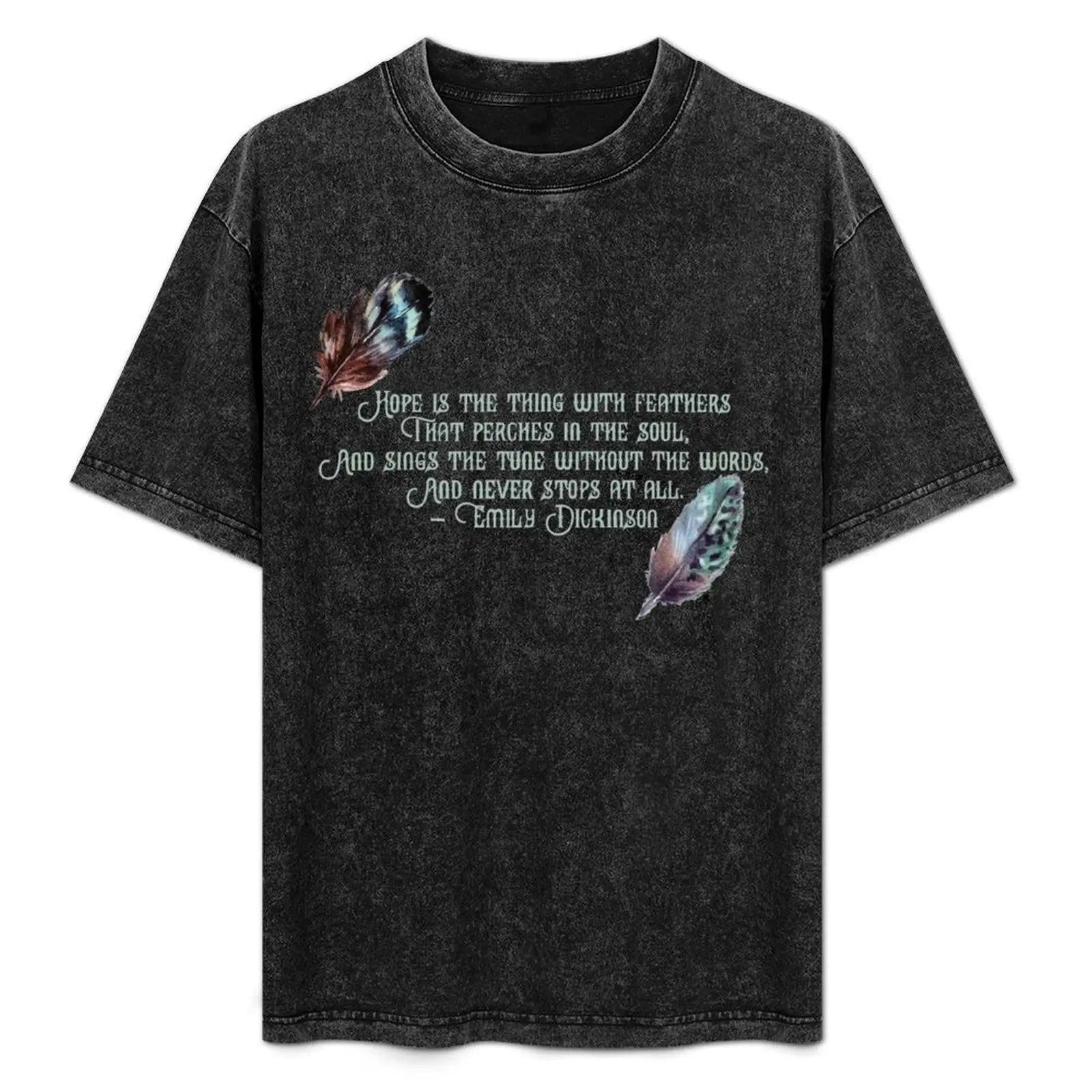 

Hope is the Thing with Feathers Emily Dickinson Quote T-Shirt Festival Party Tee Top