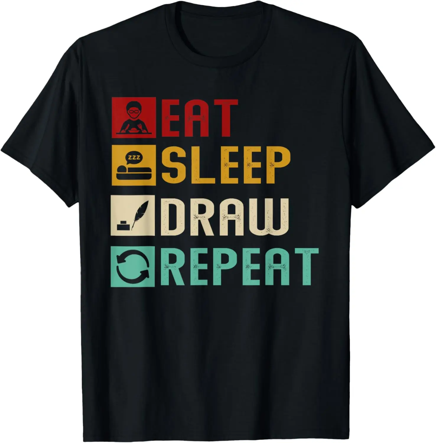 Eat Sleep Draw Repeat Unique Drawing Artist Funny Gift Ideas T-Shirt Unisex Summer Streetwear Tops Funny Shirt Camiseta Hombre