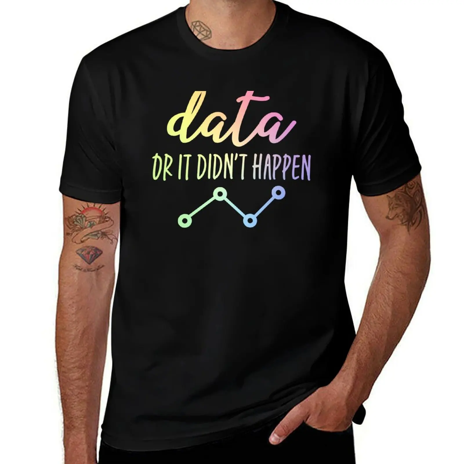 

Data Or It Didn't Happen - Data Analyst T-Shirt tops T-shirts man oversized funny costumes slim fit t shirts for men