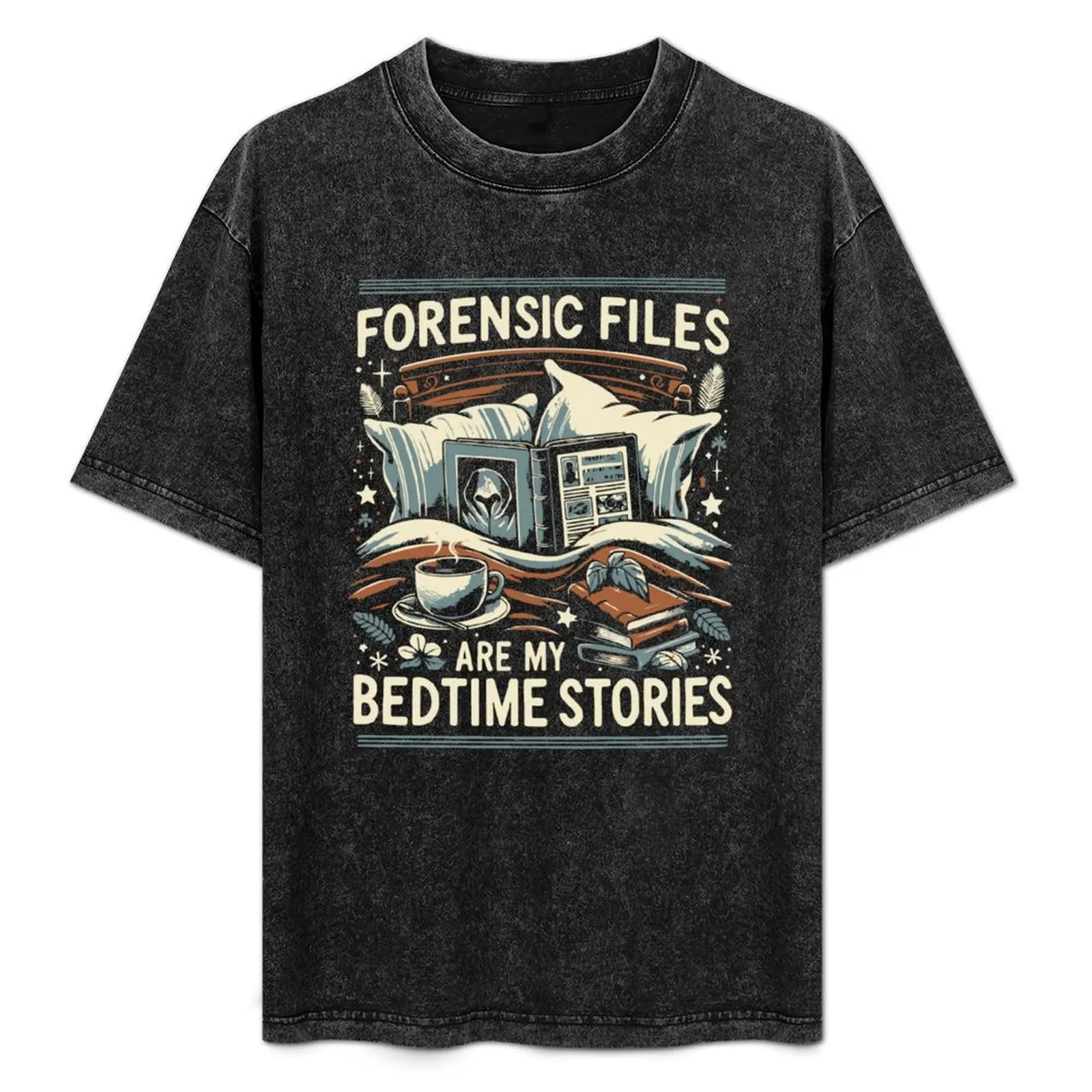 

Forensic Files Bedtime Stories T-Shirt Holiday All Match T-Shirt