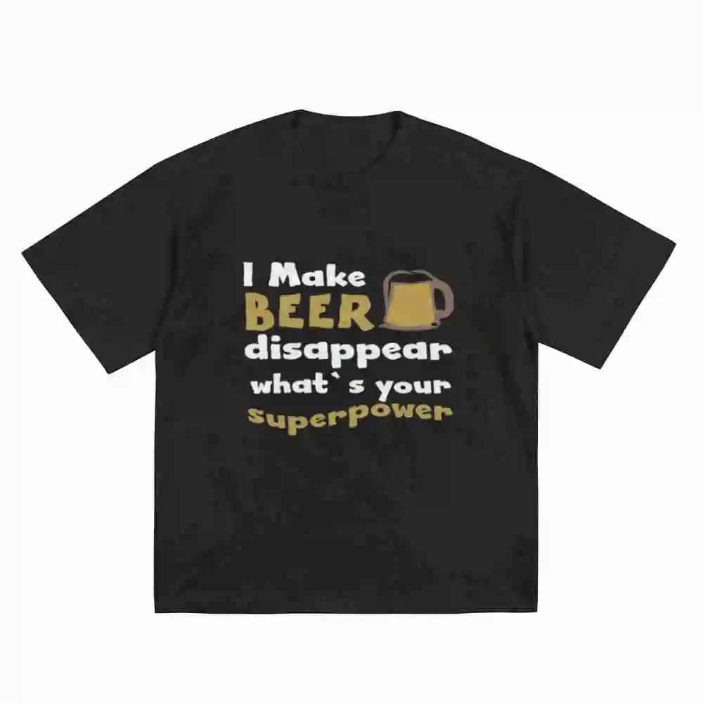 I Make Beer Disappear Whats Your Superpower Short Sleeve Tee 100% Cotton T-Shirt