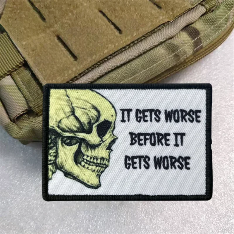 

It Gets Worse Before It Gets Worse Skull Pringting Patches Tactical Morale Badge Hook and Loop Military Armband Backpack Sticker