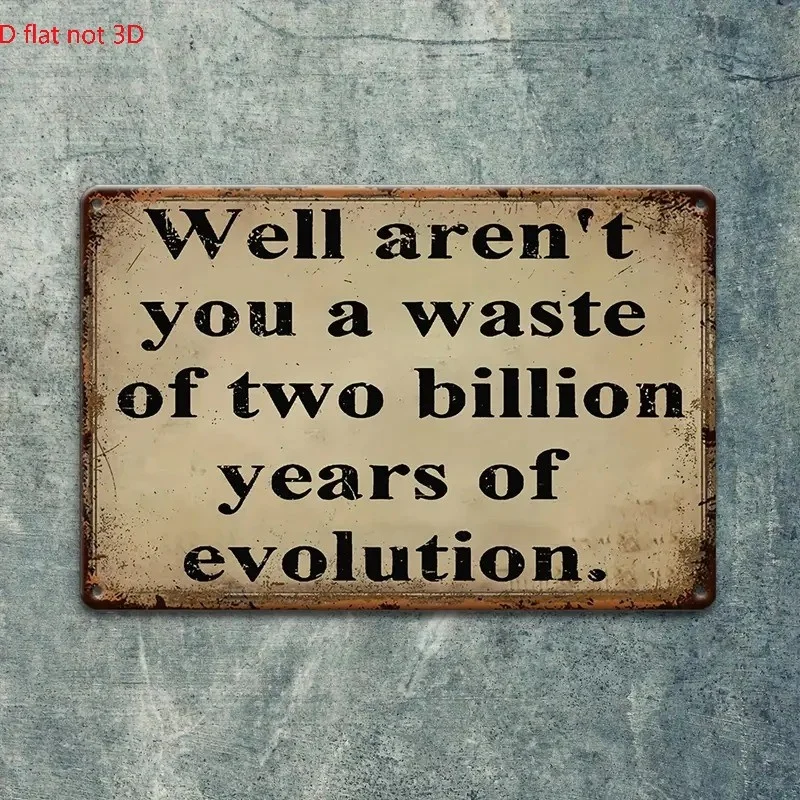 2D Flat - 1pc Metal Wall Art Vintage Funny Evolution Quote Text Sign Rustic Metal Iron Sign 20 X 30 cm for Bar Garage Man Cave W