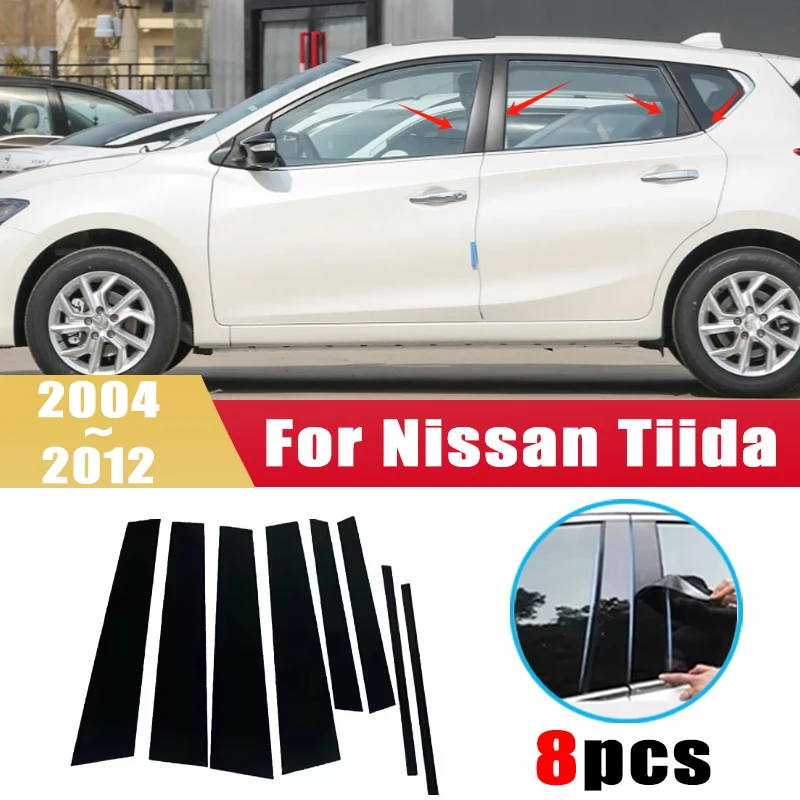 

For Nissan Tiida 2004~2012 2005 Latio Versa Hatchback C11 8PCS Window Center Pillar Film Trim Cover B C Posts Sticker Column