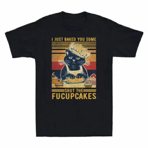 

I Just Baked You Some Shut The Fucupcakes Black Cat Chef Vintage Men's T Shirt