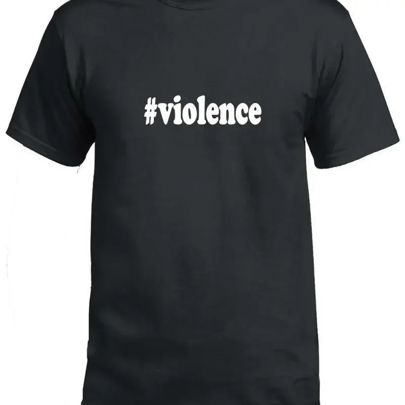 violence T shirt Hashtag Funny Black White Cotton