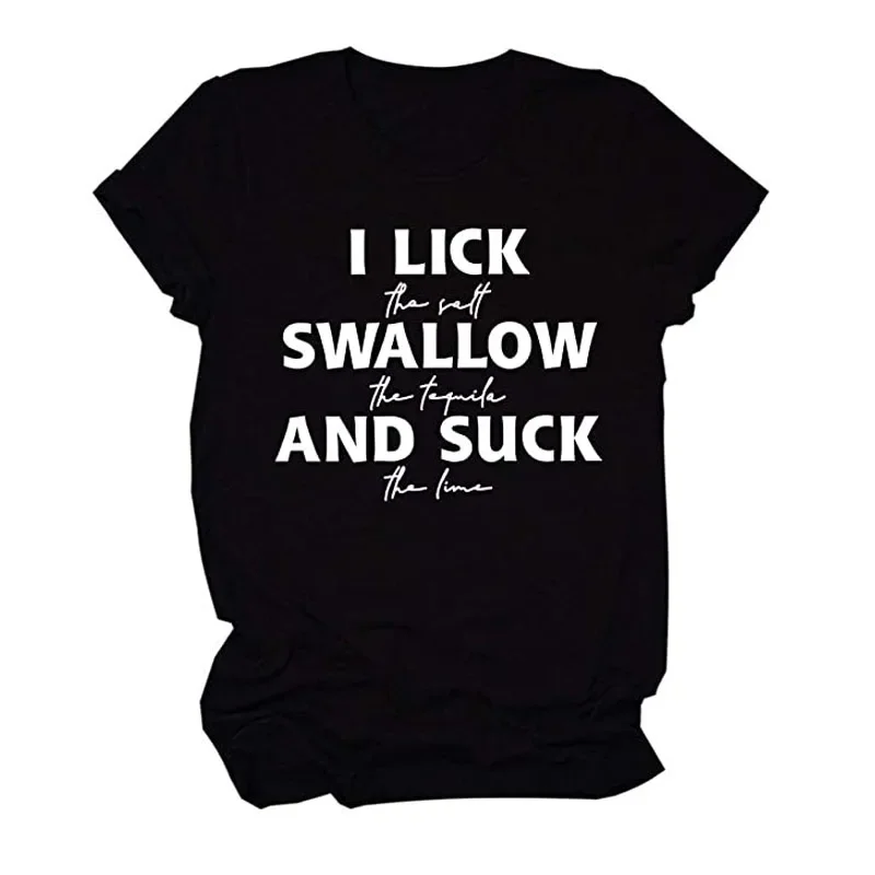 I Lick The Salt Swallow The Tequila T-shirt Tops Soft Creative Short Sleeve Streetwear Japanese Female Anime Y2k Clothes Tees