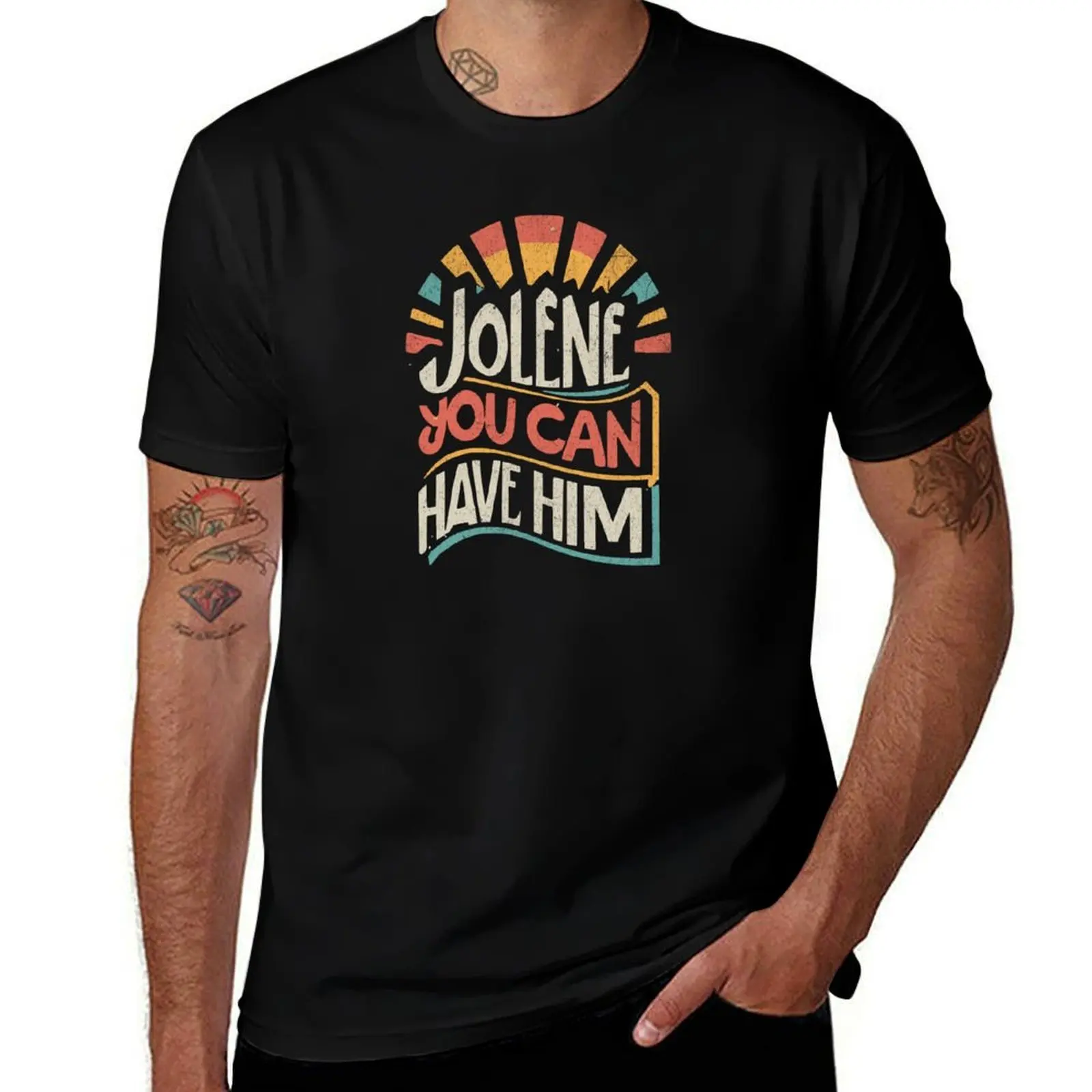 Jolene You Can Have Him T-Shirt Heavy Duty Casual Work Tee T-Shirt