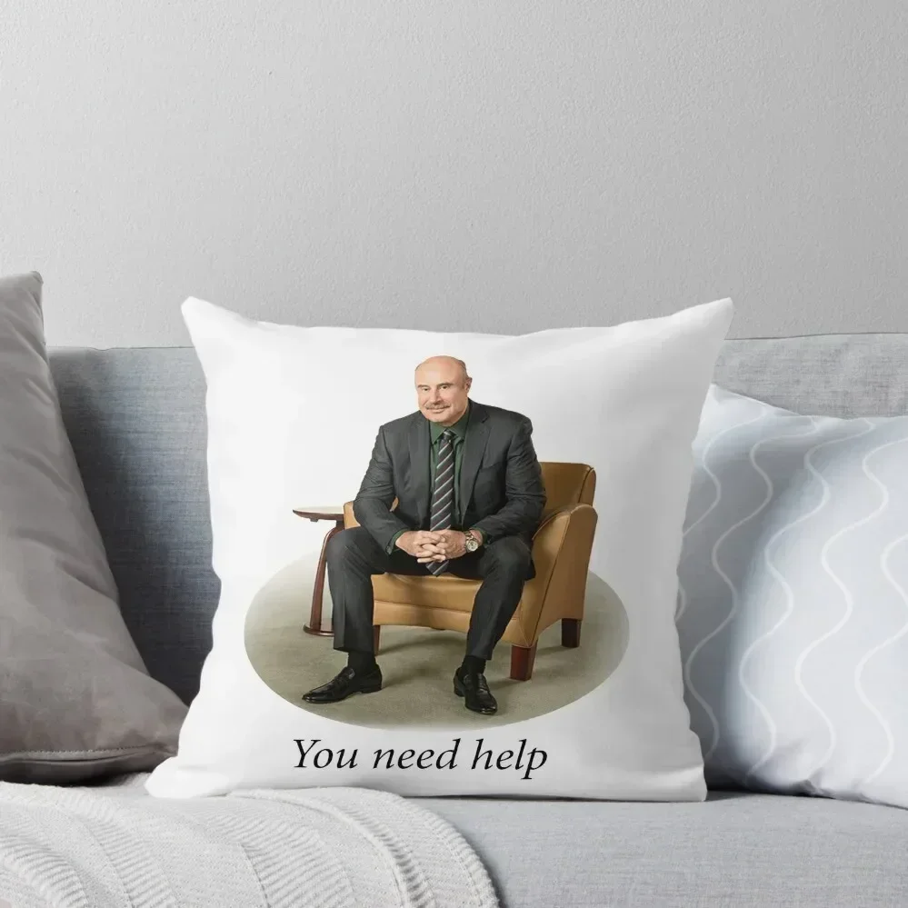 

You Need Help - Dr. Phil (Redone Mask Edit) Throw Pillow Luxury Sofa Cushions autumn decoration Sofa Pillow Cover pillow