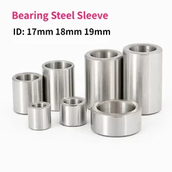 1Pc Bearing Steel Sleeve ID 17mm 18mm 19mm Wear-resistant Axle Bushing Guide Sleeve Steel Ring Spacer