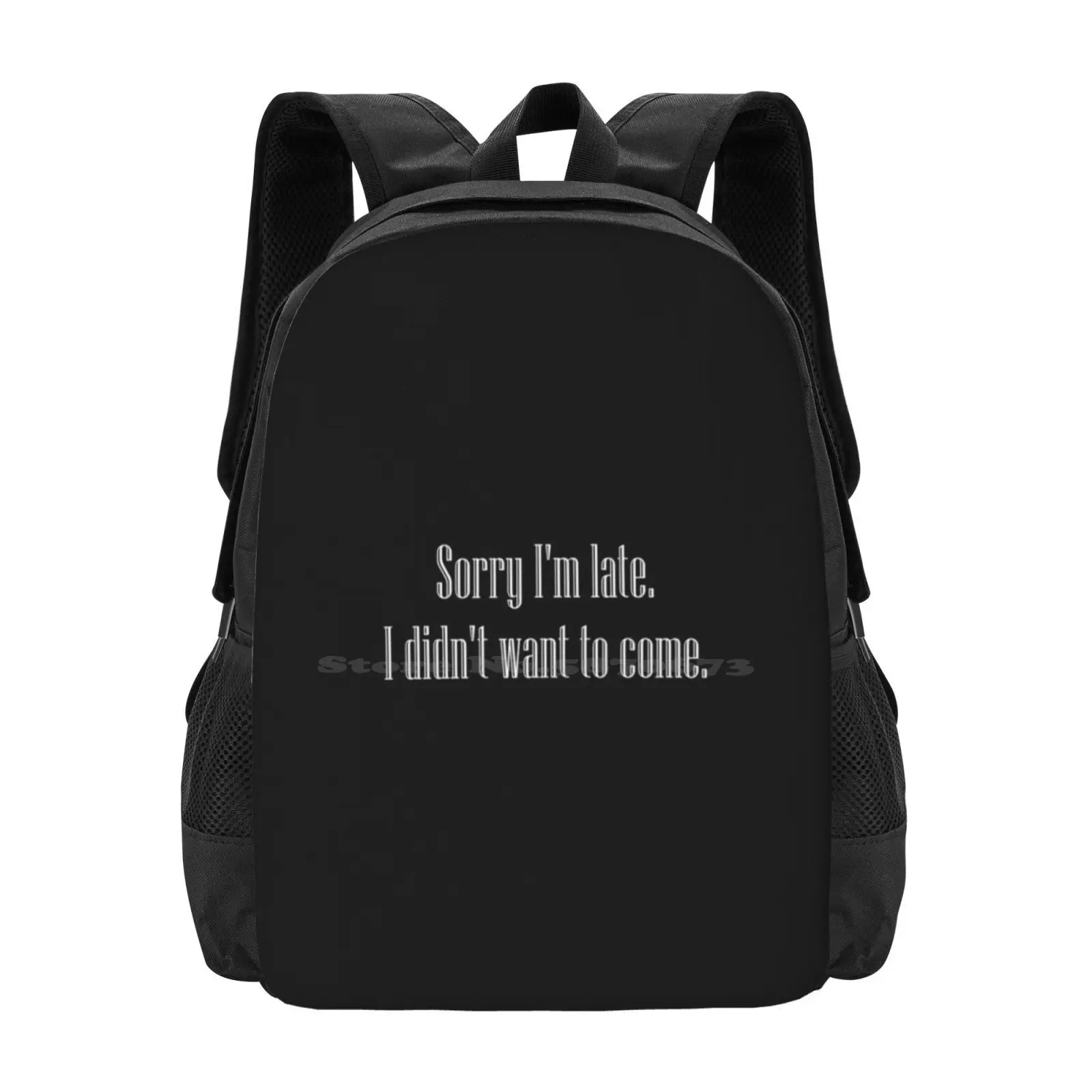 Sorry I'M Late. I Didn'T Want To Come. Hot Sale Schoolbag Backpack Fashion Bags Anxiety Anxious Party Lazy Awkward Inside