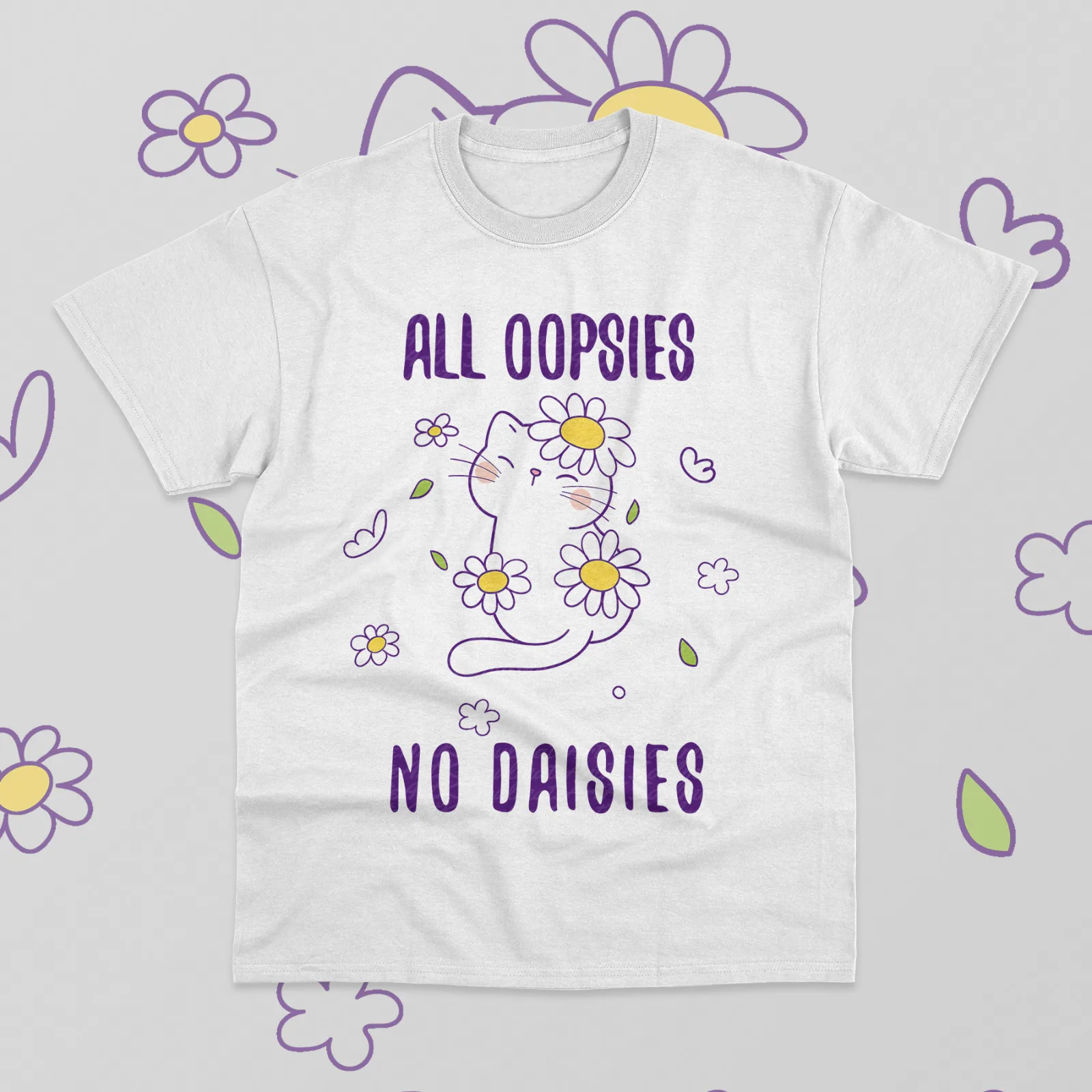 All Oopsies No Daisies Cat T-Shirt Funny Meme Cute Sweater Hoodie Soft Tee