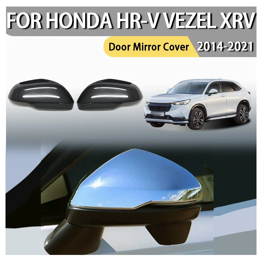 

Door Mirror Cover Trim For Honda HR-V Vezel XRV 2014 2015 2016 2017 2018 2019 2020 2021 Car Decoration Car Upgrade Car Styling