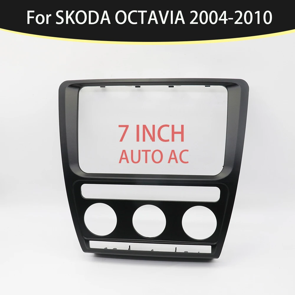 

2 Din 7 Inch Car Radio Installation DVD GPS Mp5 ABS PC Plastic Fascia Plane Frame for 2004-2010 SKODA OCTAVIA FRAME Dash Kit