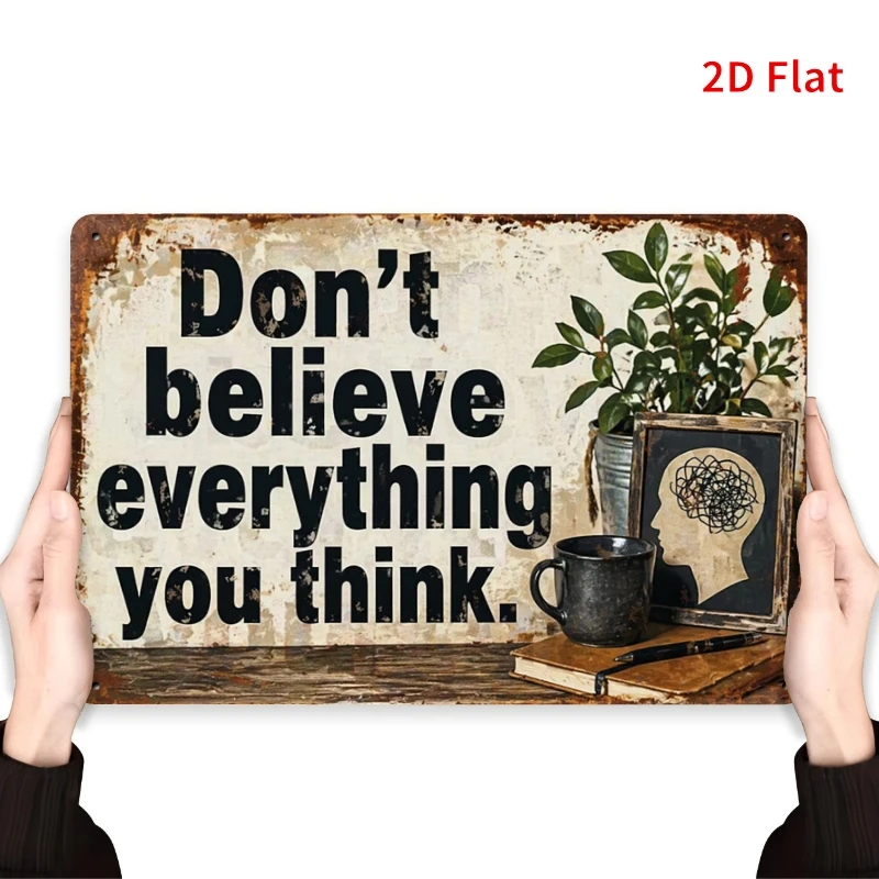 2D Flat, [2Dflat], 1pc 11.81x7.87inch- Metal Tin Sign Don't Believe Everything You for THINK Funny Mental Health Office Wall Dec