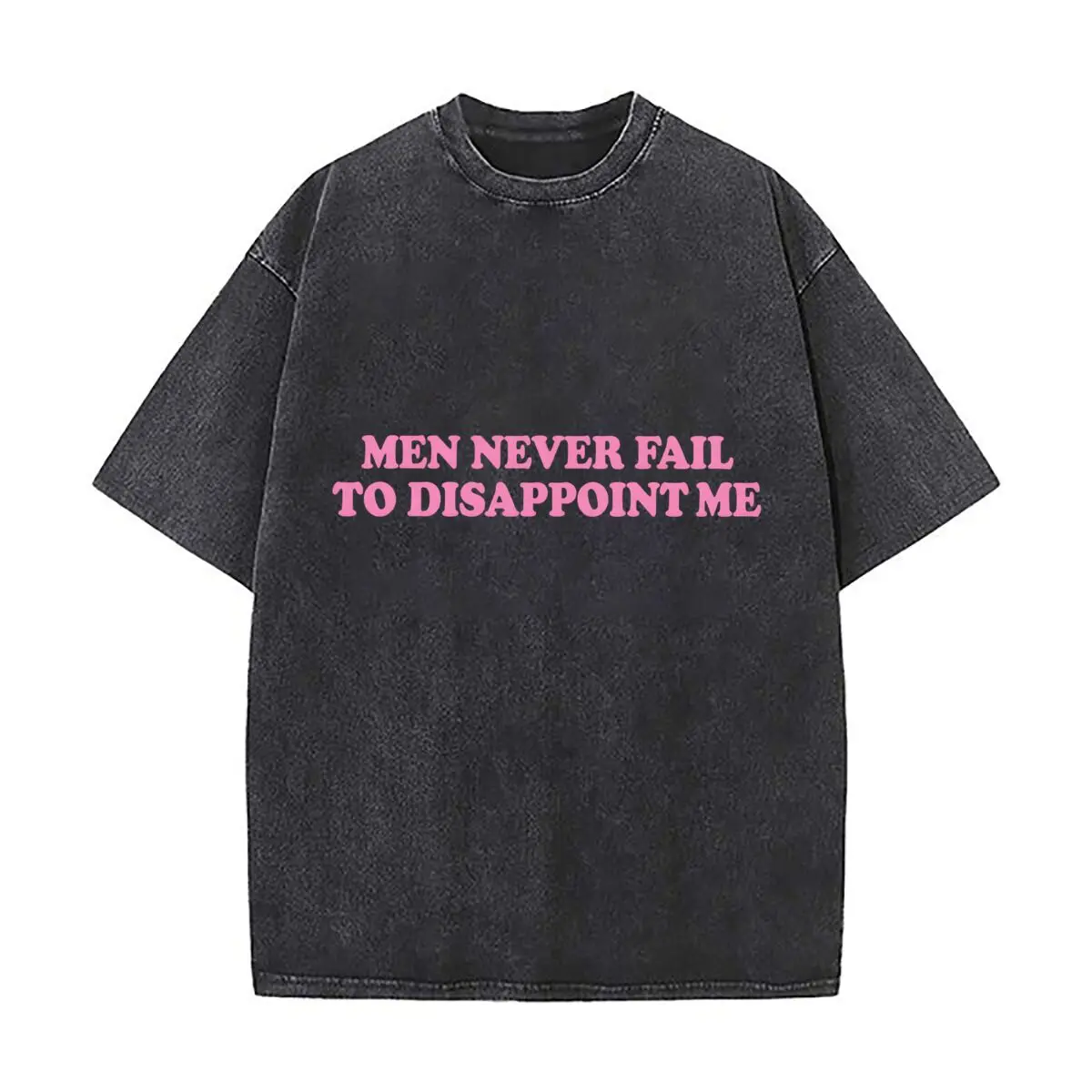 Men Never Fail To Disappoint Me Washed Short Sleeve Loose Streetwear Tee Hip Hop