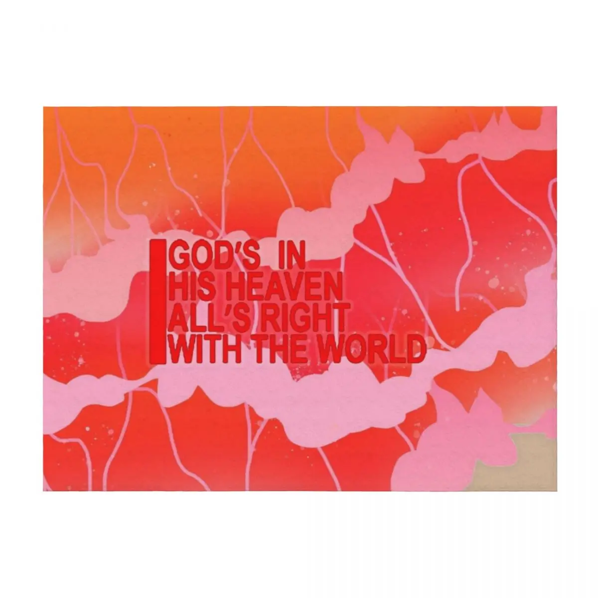 

God's in his heaven all's right with the world v1 Throw Blanket Softest Weighted Luxury Designer for winter Blankets