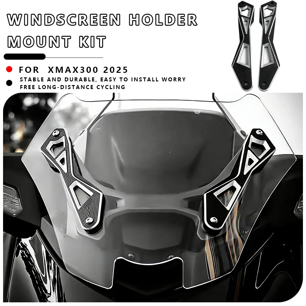 

Decorative For Yamaha X-MAX 300 2025-2026 New Windshield Bracket Motorcycle Accessories Windscreen Holder Mount Kit Aluminum