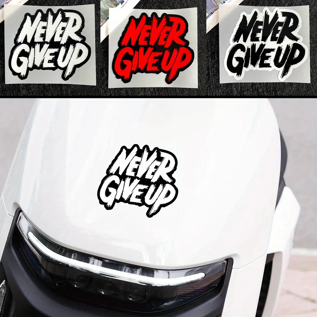 

1Pc "Never Give Up" Inspirational Vinyl Sticker Waterproof Decal for Motorcycle Car Bike Styling
