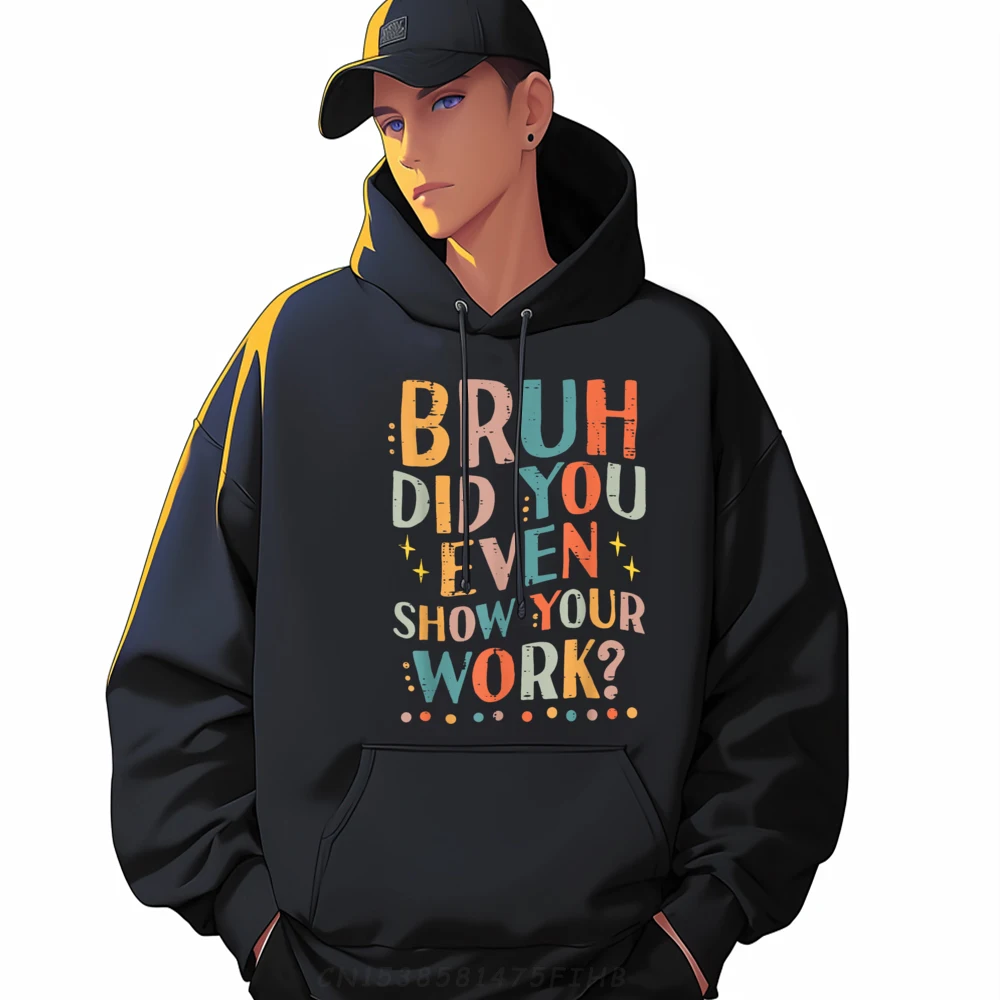 

Classic Teacher Bruh Did You Even Hip Hop Long Sleeve Christmas Hoodies Latest Crewneck Hoodies Adult Hoodies