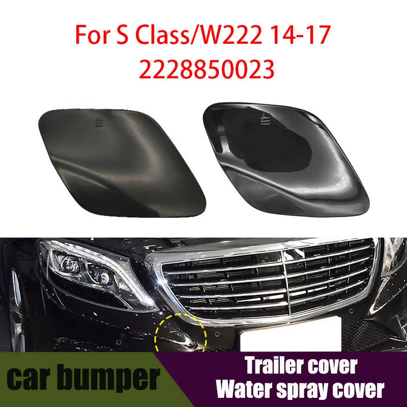 

2228850023 For Mercedes Benz S-Class W222 14-17 front bumper trailer cover front bumper towing hook hole cover