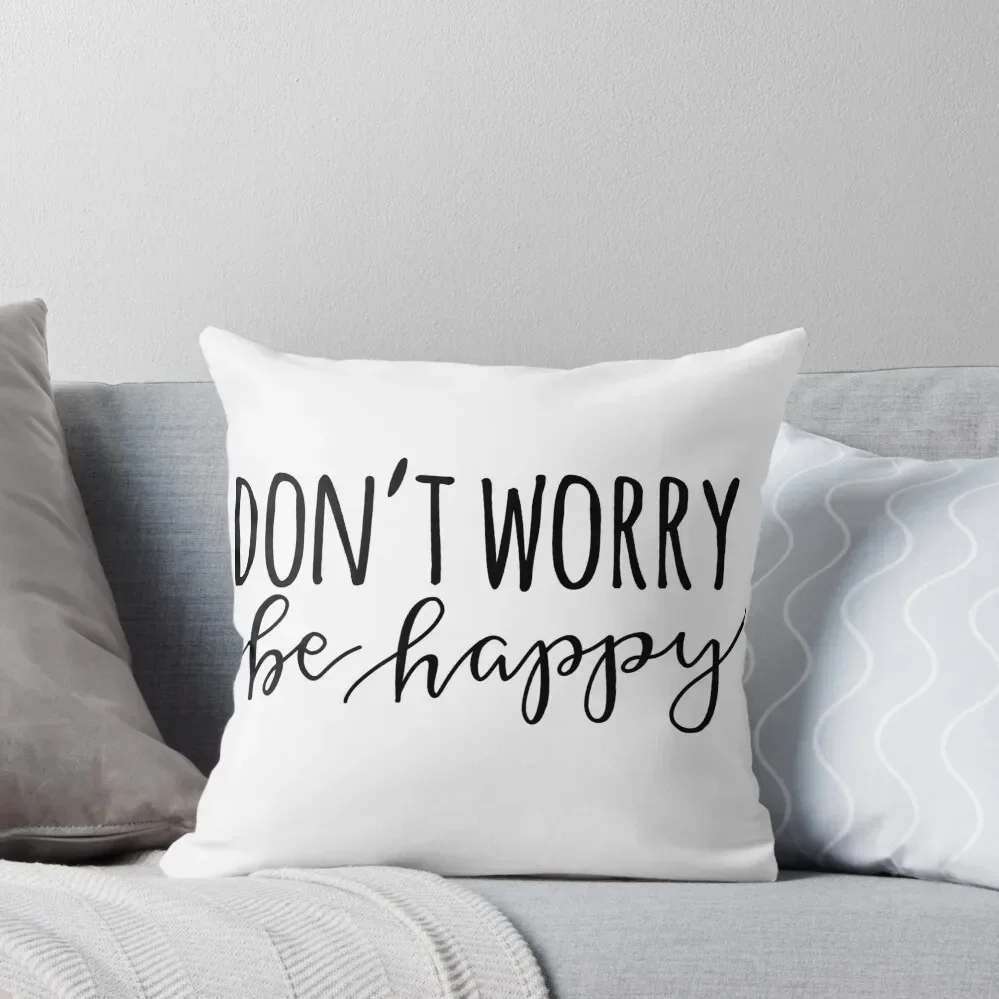 

Don’t Worry Be Happy Throw Pillow Sofa Covers For Living Room Luxury Pillow Case christmas ornaments 2025 Cushions pillow